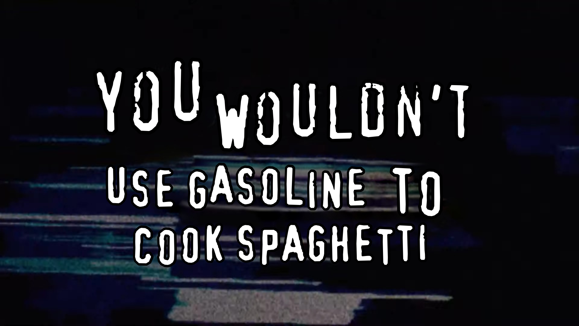 Meme in the same style reading "You wouldn't use gasoline to cook spaghetti".